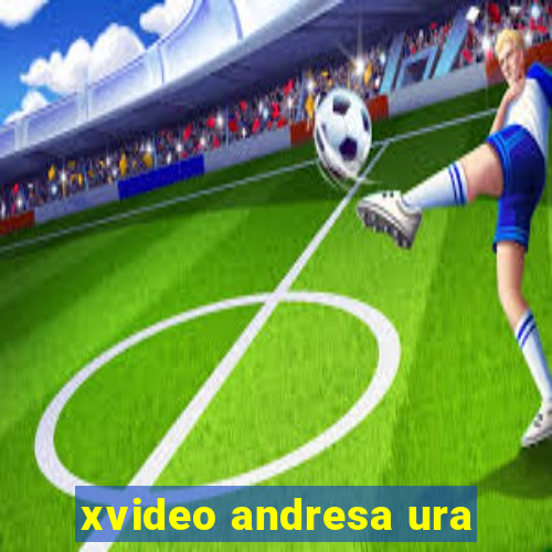 xvideo andresa ura